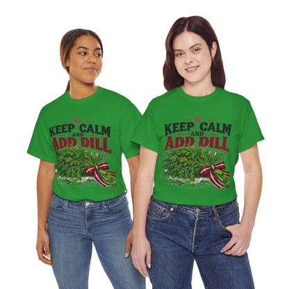 Keep Calm and Add Dill T-Shirt | Funny Latvian Gift | BalticAF