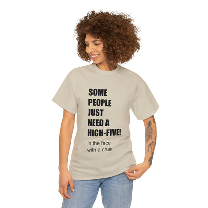 SOME PEOPLE NEED A HIGH-FIVE - Unisex Heavy Cotton Tee - AUS