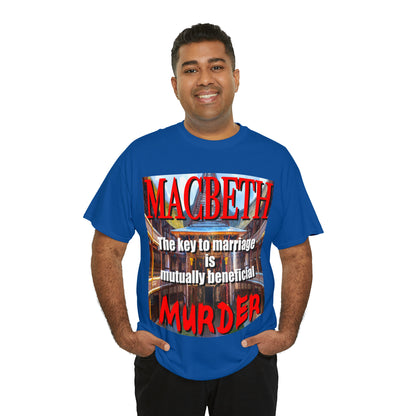 MACBETH the key to marriage is...- Unisex Heavy Cotton Tee