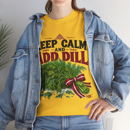 Keep Calm and Add Dill T-Shirt | Funny Latvian Gift | BalticAF