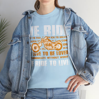 WE RIDE TO LIVE - Unisex Heavy Cotton Tee - USA