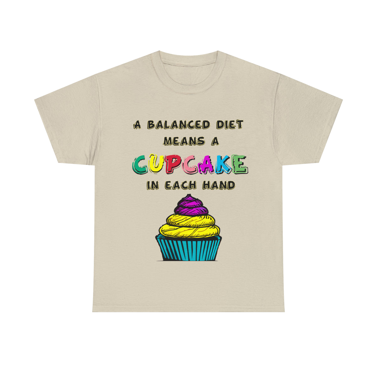 A Balanced Life is a CUPCAKE in Each Hand...  - Unisex Heavy Cotton Tee - AUS
