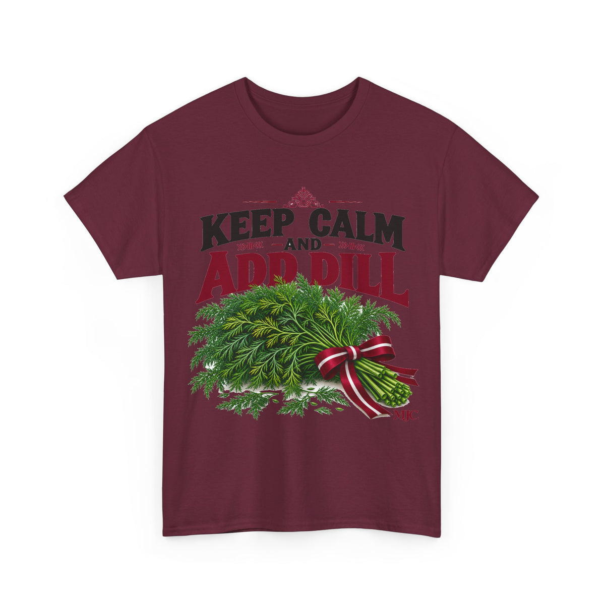 Keep Calm and Add Dill T-Shirt | Funny Latvian Gift | BalticAF