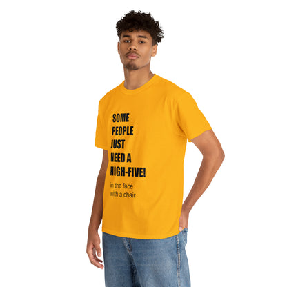 SOME PEOPLE NEED A HIGH-FIVE - Unisex Heavy Cotton Tee - AUS