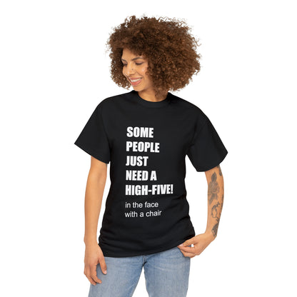 SOME PEOPLE NEED A HIGH-FIVE - Unisex Heavy Cotton Tee - AUS