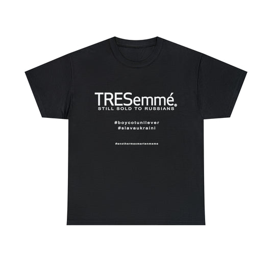 TRESemme is STILL Being Sold to Russians - Boycott Unilever T-shirt