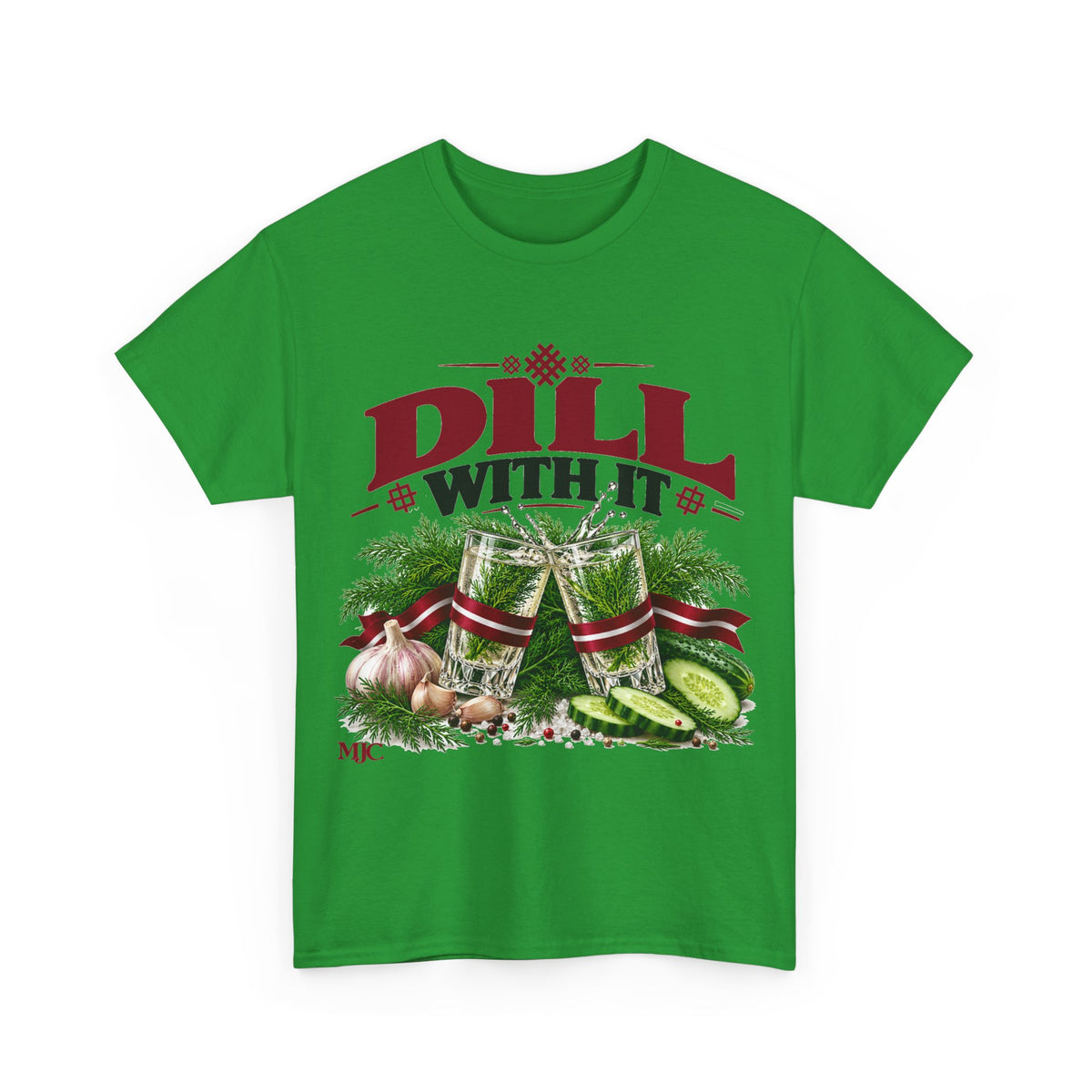 DILL WITH IT T-Shirt | Funny Latvian Dill & Pickle Shirt | BalticAF