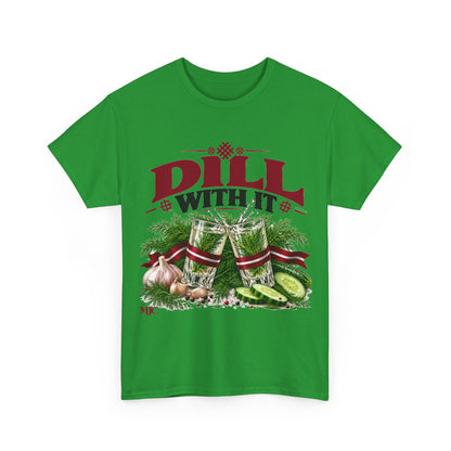 DILL WITH IT T-Shirt | Funny Latvian Dill & Pickle Shirt | BalticAF
