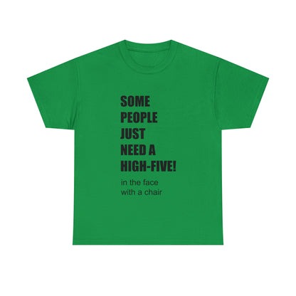 SOME PEOPLE NEED A HIGH-FIVE - Unisex Heavy Cotton Tee - AUS