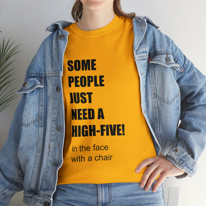 SOME PEOPLE NEED A HIGH-FIVE - Unisex Heavy Cotton Tee - AUS