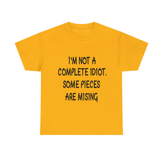 I'M NOT A COMPLETE ID*** - Unisex Heavy Cotton Tee - AUS