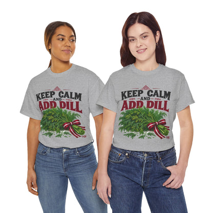 Keep Calm and Add Dill T-Shirt | Funny Latvian Gift | BalticAF
