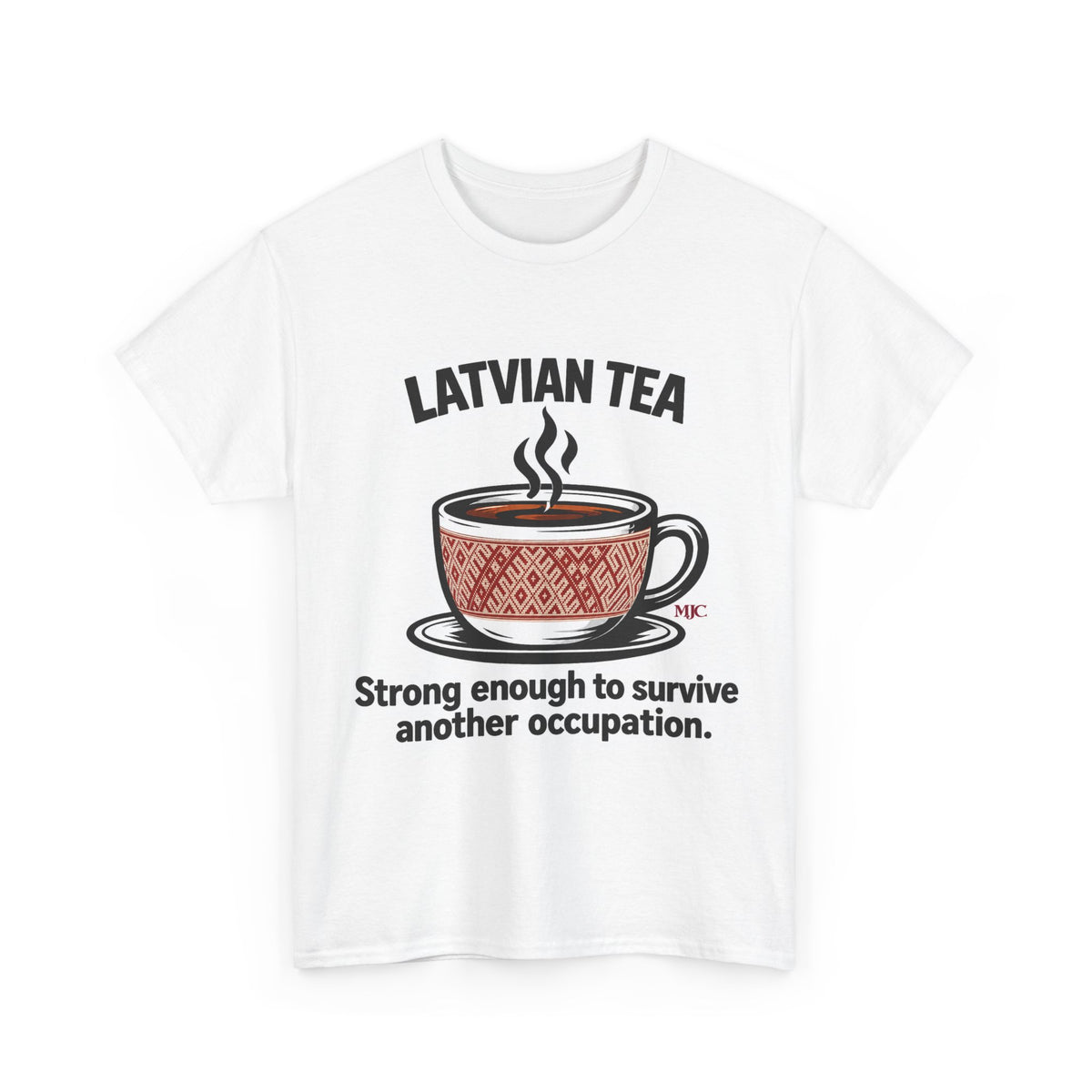Latvian Tea T-Shirt | Funny Latvian Heritage Gift | BalticAF