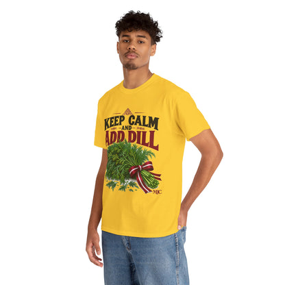 Keep Calm and Add Dill T-Shirt | Funny Latvian Gift | BalticAF