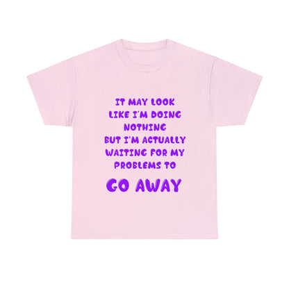 It May Look Like I'm Doing Nothing...  - Unisex Heavy Cotton Tee - AUS