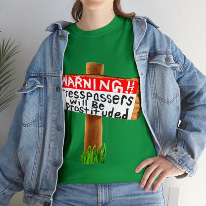 WARNING TRESSPASSERS WILL BE PROSTITUDED - Funny Unisex Heavy Cotton Tee - AUS