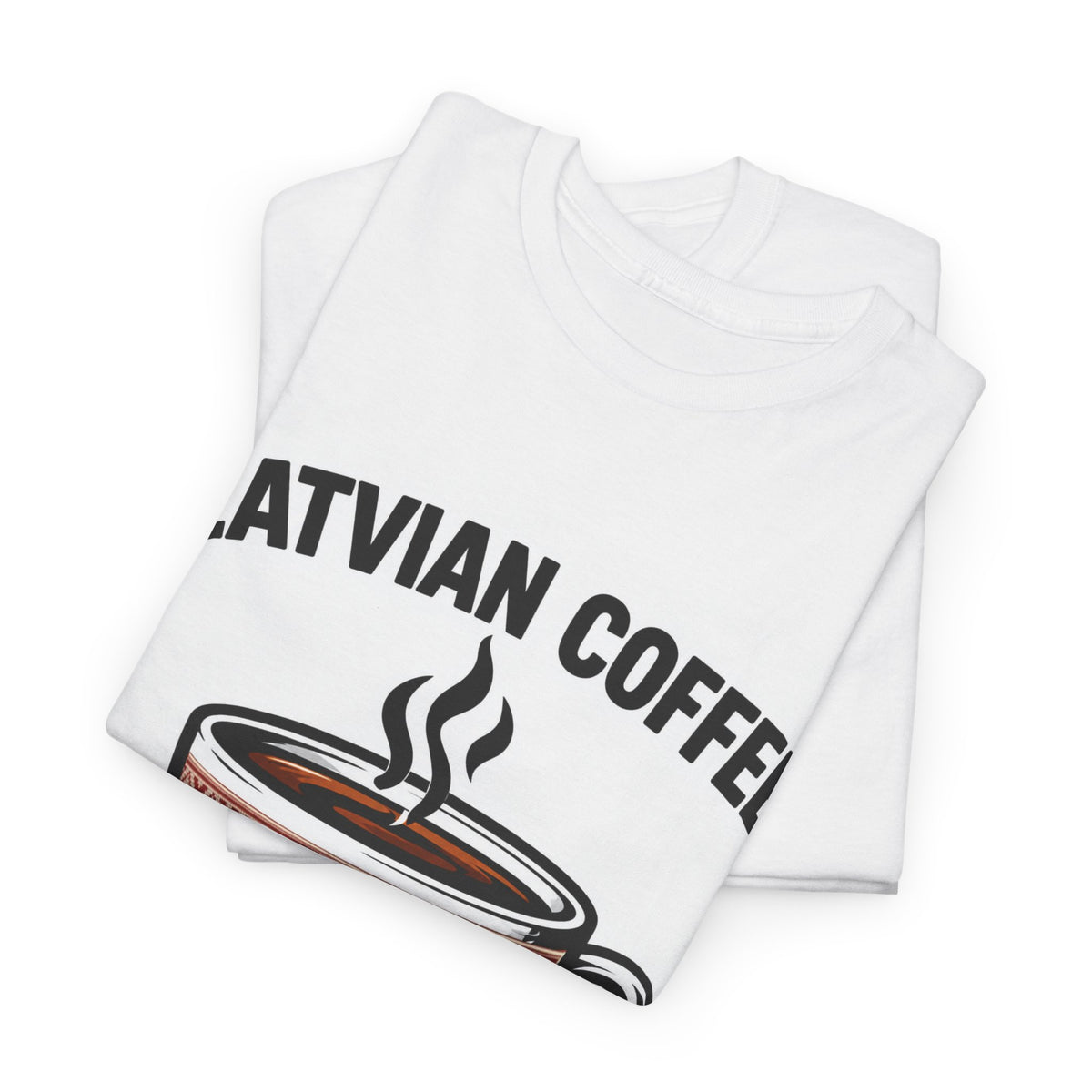 Latvian Coffee T-Shirt | Funny Latvian Heritage Gift | BalticAF