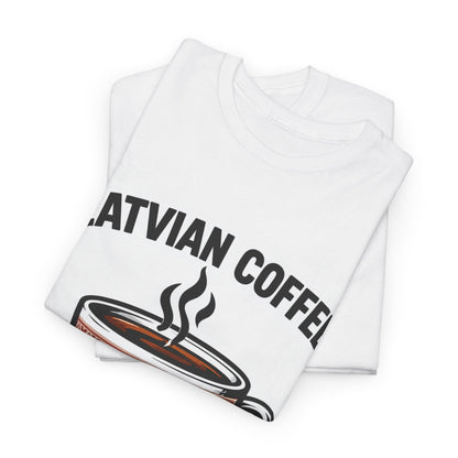 Latvian Coffee T-Shirt | Funny Latvian Heritage Gift | BalticAF