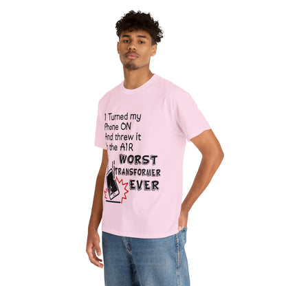 I TURNED MY PHONE ON - Unisex Heavy Cotton Tee - AUS
