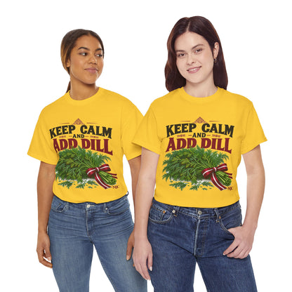 Keep Calm and Add Dill T-Shirt | Funny Latvian Gift | BalticAF