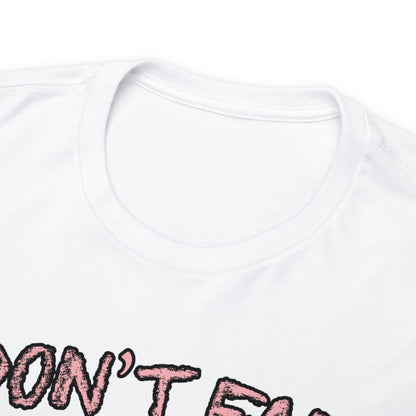 I DON'T FA*T - Funny Unisex Heavy Cotton Tee - USA