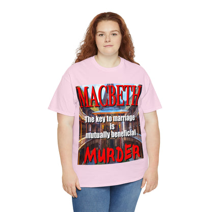 MACBETH the key to marriage is...- Unisex Heavy Cotton Tee