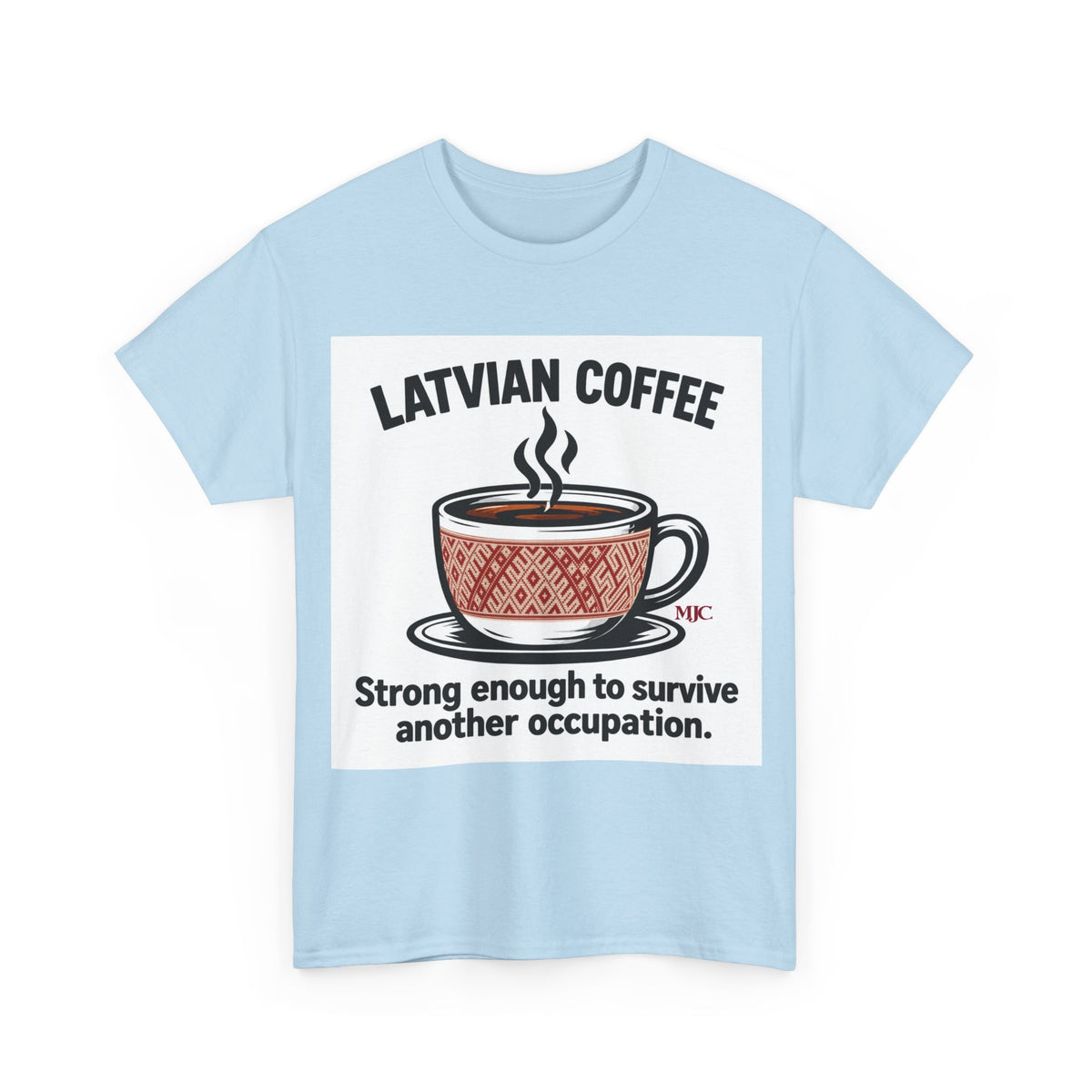 Latvian Coffee T-Shirt | Funny Latvian Heritage Gift | BalticAF