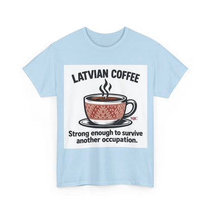 Latvian Coffee T-Shirt | Funny Latvian Heritage Gift | BalticAF