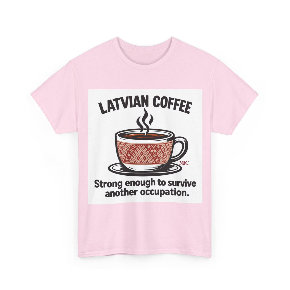 Latvian Coffee T-Shirt | Funny Latvian Heritage Gift | BalticAF