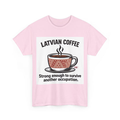 Latvian Coffee T-Shirt | Funny Latvian Heritage Gift | BalticAF