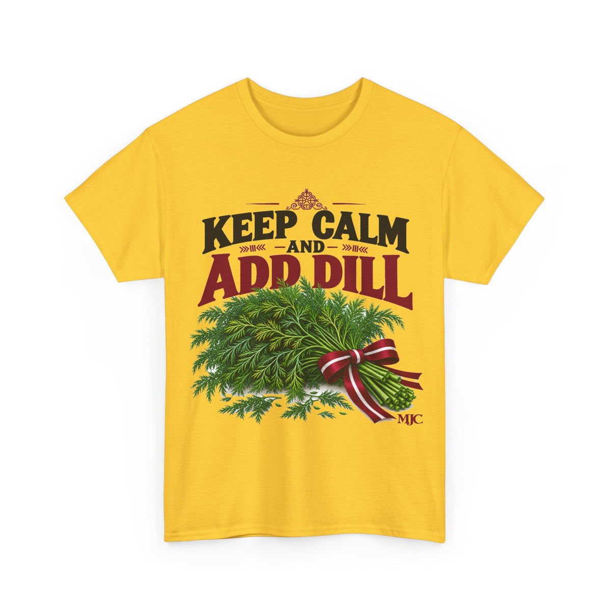 Keep Calm and Add Dill T-Shirt | Funny Latvian Gift | BalticAF