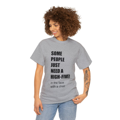 SOME PEOPLE NEED A HIGH-FIVE - Unisex Heavy Cotton Tee - AUS