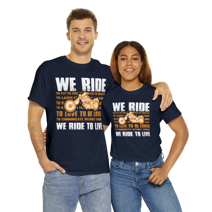 WE RIDE TO LIVE - Unisex Heavy Cotton Tee - USA