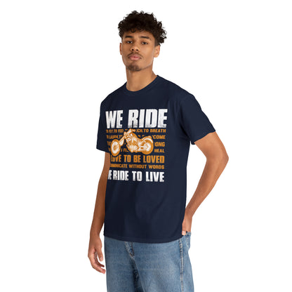 WE RIDE TO LIVE - Unisex Heavy Cotton Tee - USA