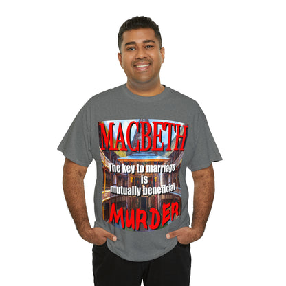 MACBETH the key to marriage is...- Unisex Heavy Cotton Tee