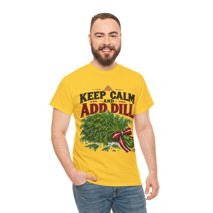 Keep Calm and Add Dill T-Shirt | Funny Latvian Gift | BalticAF