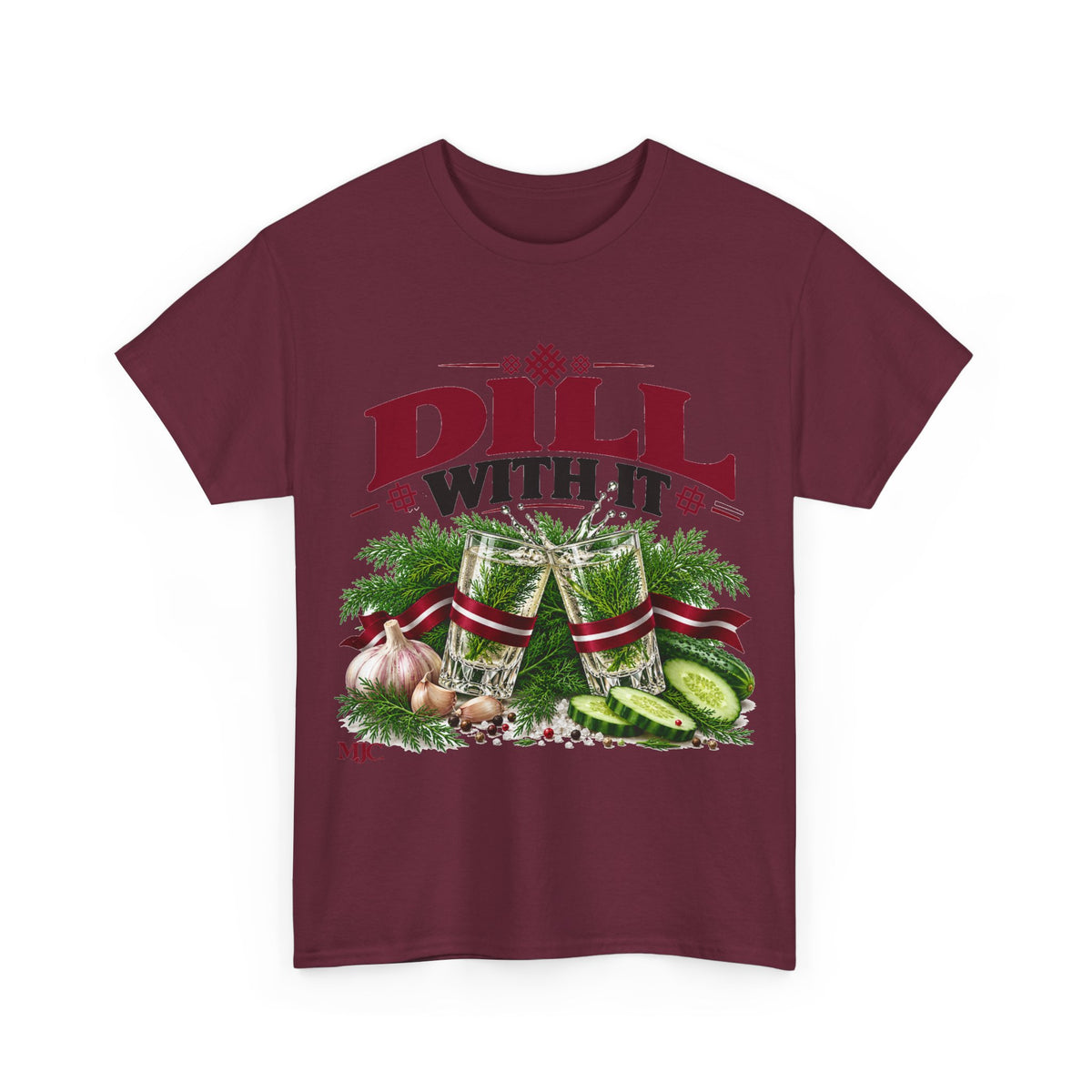 DILL WITH IT T-Shirt | Funny Latvian Dill & Pickle Shirt | BalticAF