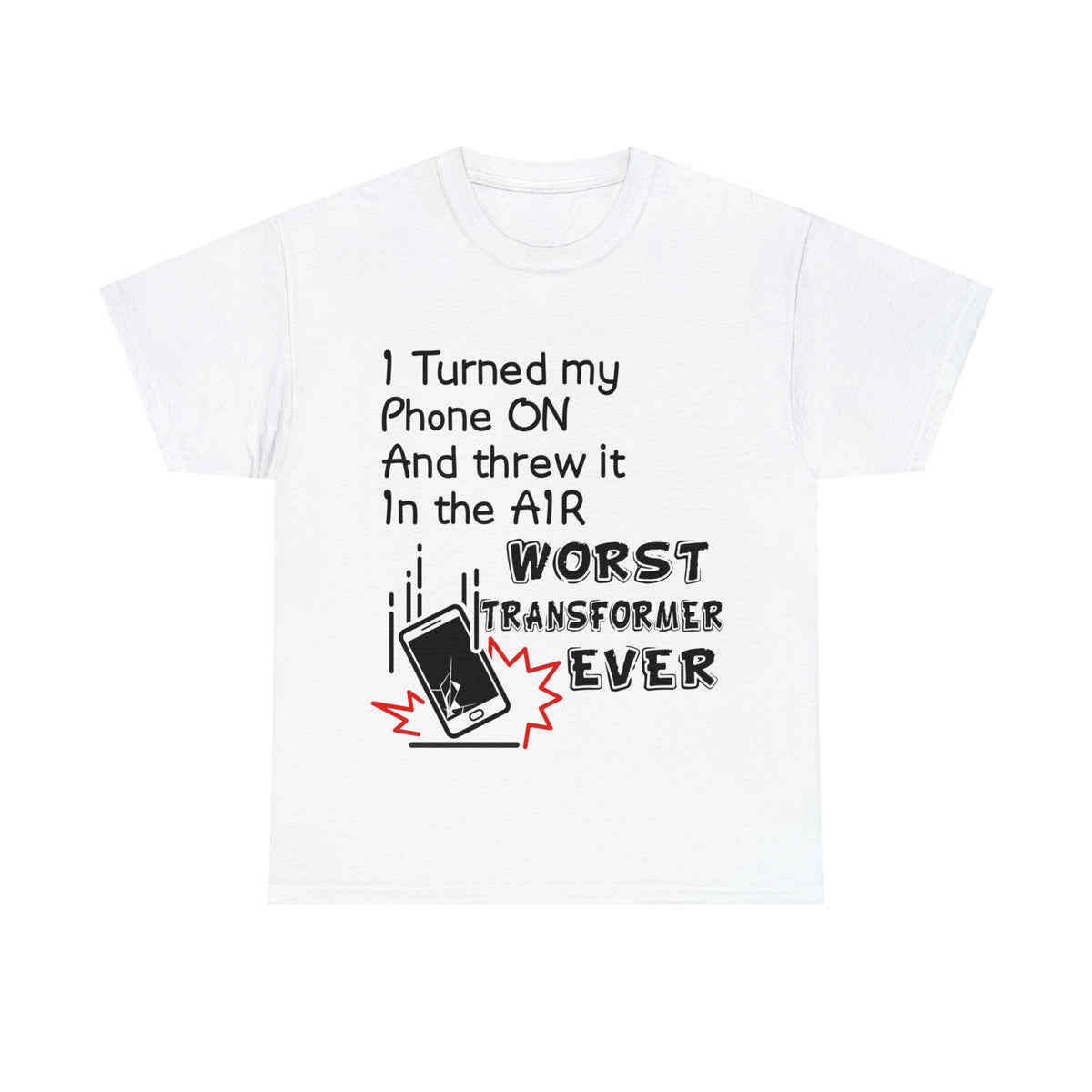 I TURNED MY PHONE ON - Unisex Heavy Cotton Tee - AUS
