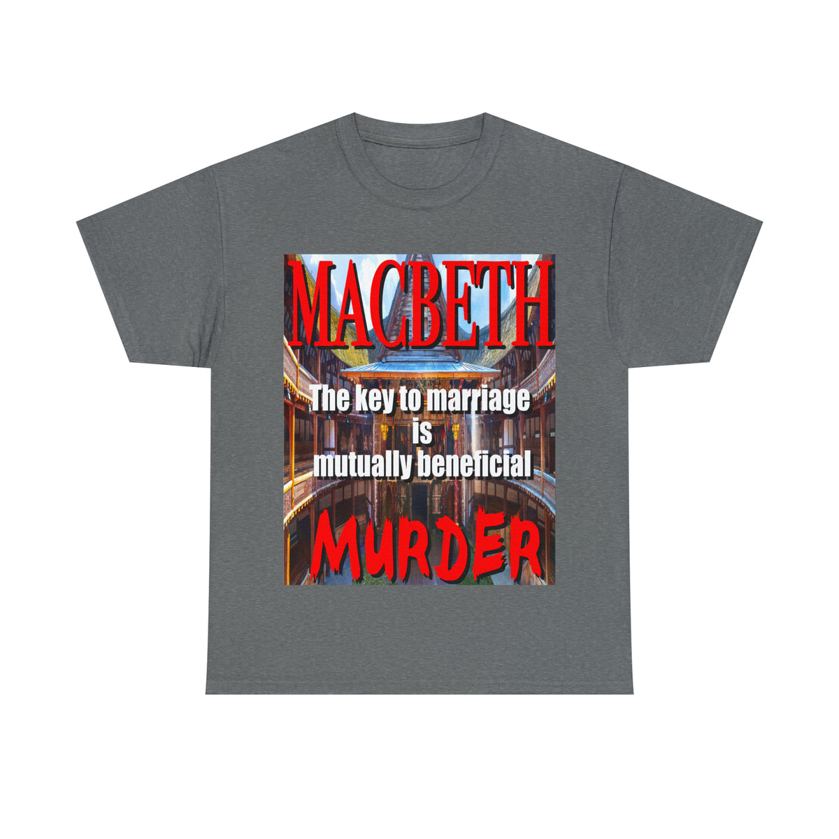 MACBETH the key to marriage is...- Unisex Heavy Cotton Tee