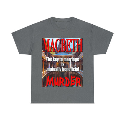 MACBETH the key to marriage is...- Unisex Heavy Cotton Tee