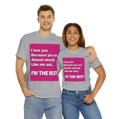 I Love You Because - Unisex Tee