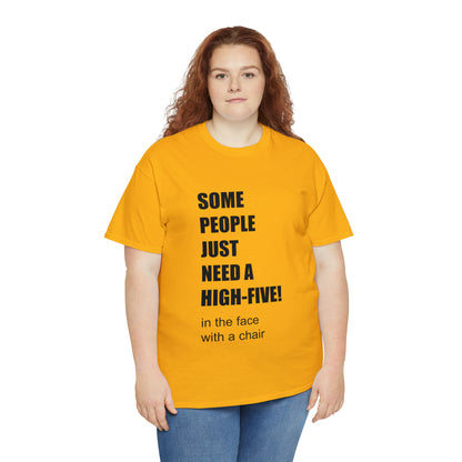 SOME PEOPLE NEED A HIGH-FIVE - Unisex Heavy Cotton Tee - AUS