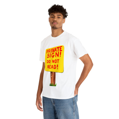 PRIVATE SIGN! DO NOT READ! Silly Sign - Unisex Heavy Cotton Tee - AUS
