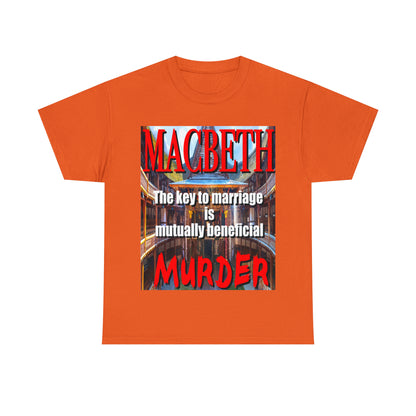 MACBETH the key to marriage is...- Unisex Heavy Cotton Tee
