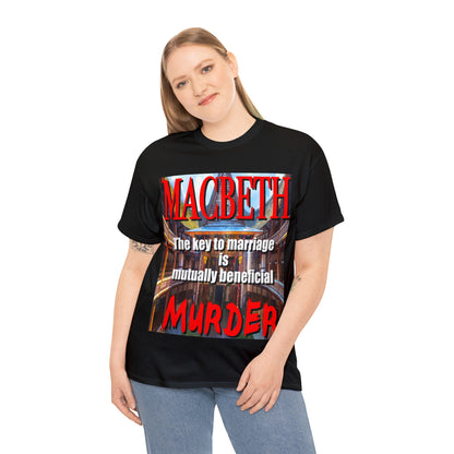 MACBETH the key to marriage is...- Unisex Heavy Cotton Tee