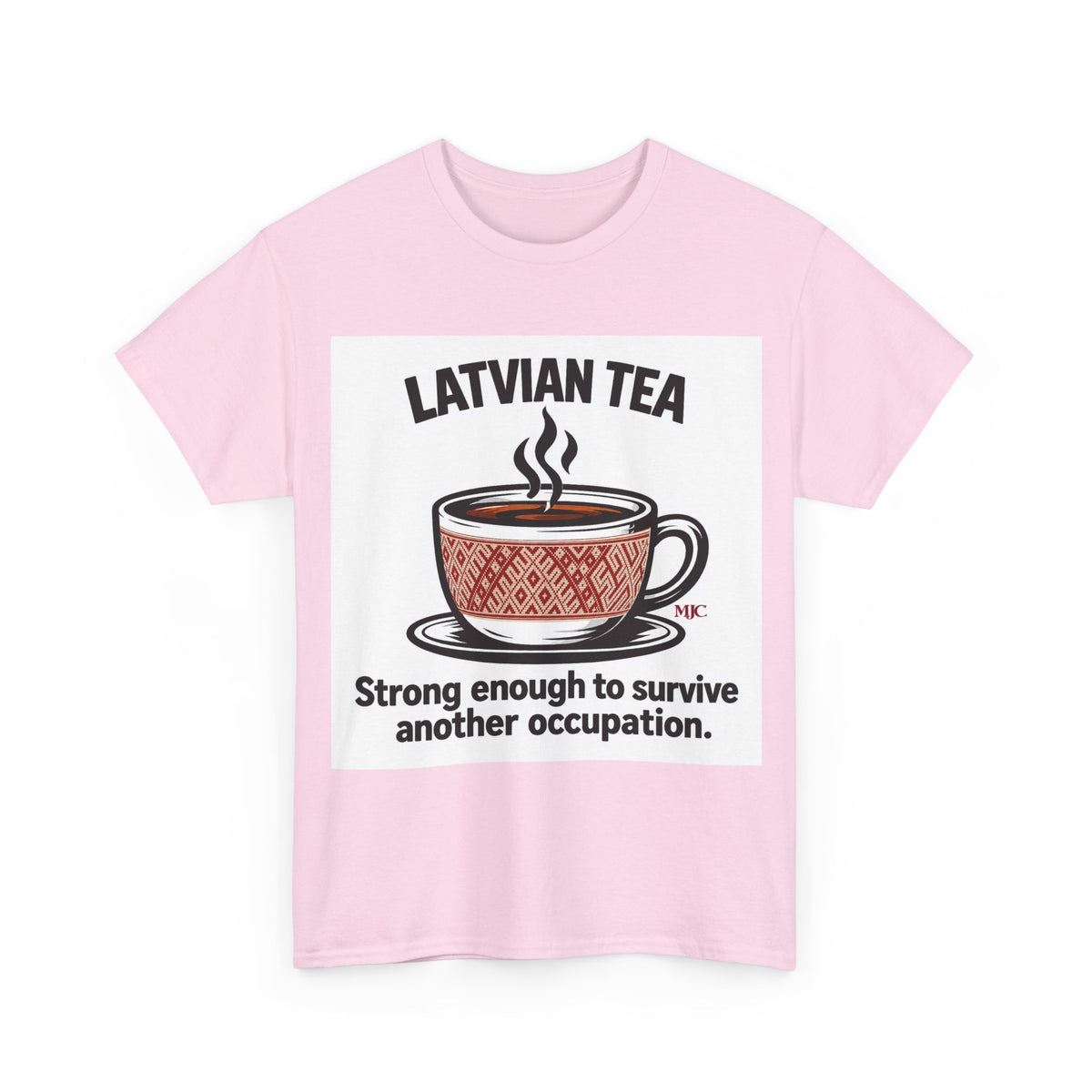 Latvian Tea T-Shirt | Funny Latvian Heritage Gift | BalticAF