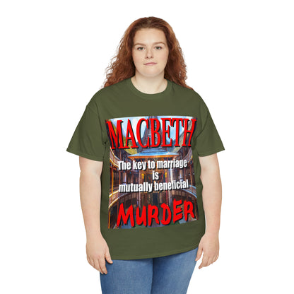 MACBETH the key to marriage is...- Unisex Heavy Cotton Tee