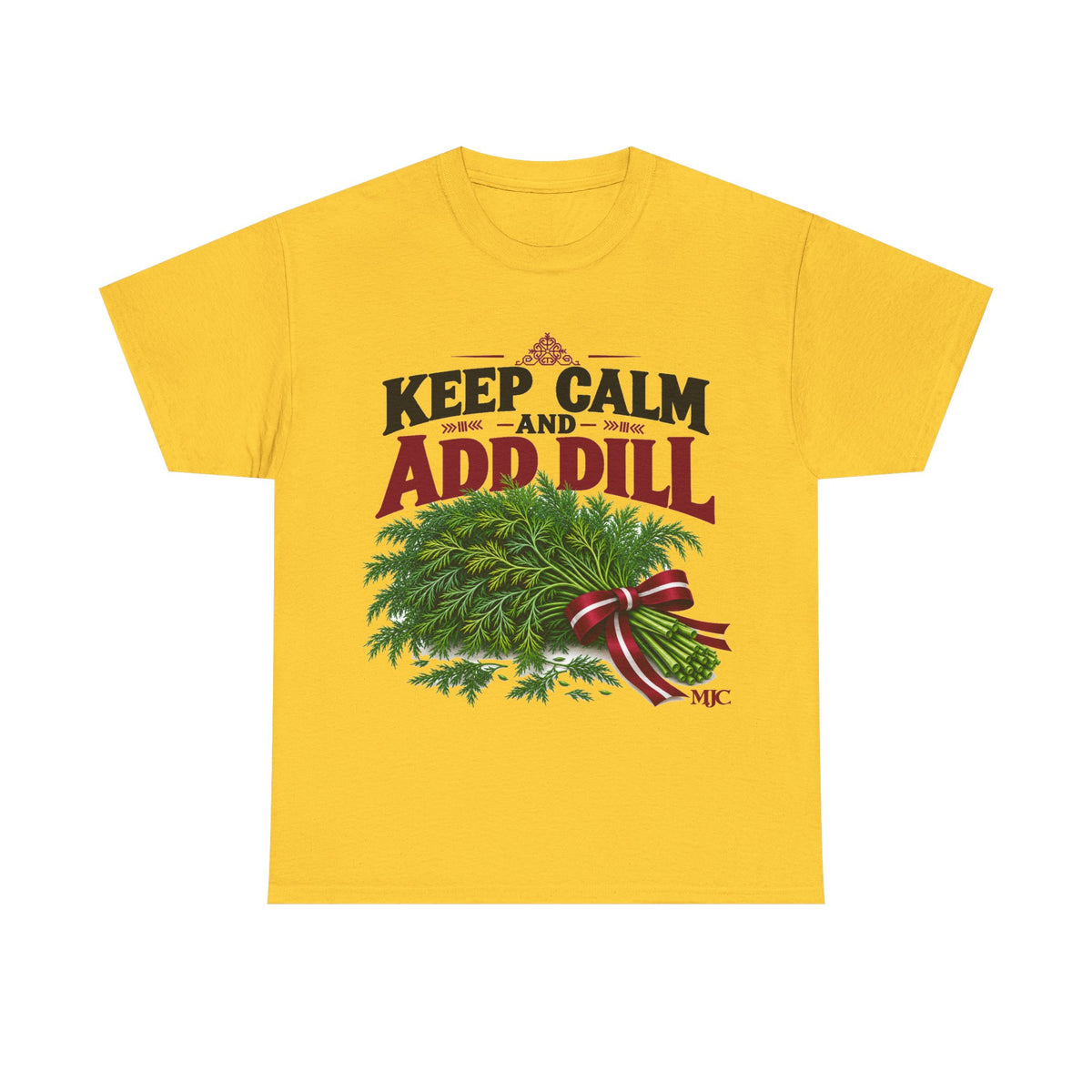 Keep Calm and Add Dill T-Shirt | Funny Latvian Gift | BalticAF