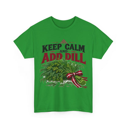 Keep Calm and Add Dill T-Shirt | Funny Latvian Gift | BalticAF