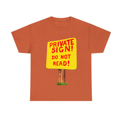 PRIVATE SIGN! DO NOT READ! Silly Sign - Unisex Heavy Cotton Tee - AUS